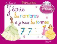 J`&#233; cris les nombres et je trace les formes Princesses. 4-6 ans
