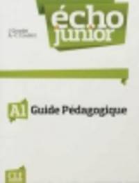 Echo Junior: Livre Du Professeur A1