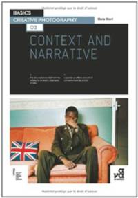 Basics Creative Photography 02: Context and Narrative