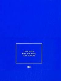 Yves Klein: With the Void, Full Powers