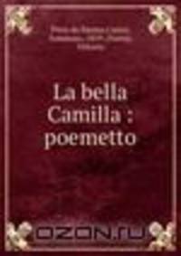 La bella Camilla : poemetto