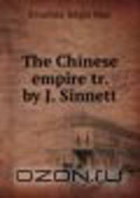 The Chinese empire tr. by J. Sinnett.