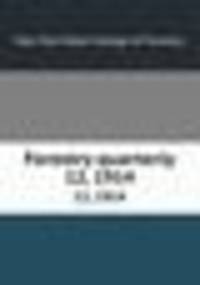 Forestry quarterly. 12, 1914