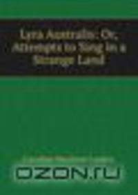 Lyra Australis: Or, Attempts to Sing in a Strange Land