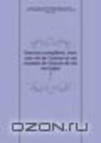 Oeuvres compltes. Avec une vie de l`auteur et un examen de chacun de ses ouvrages. 1