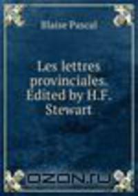 Les lettres provinciales. Edited by H.F. Stewart