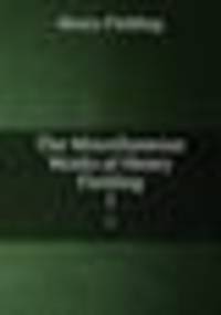 The Miscellaneous Works of Henry Fielding. 1