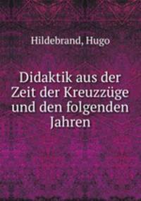 Didaktik aus der Zeit der Kreuzzge und den folgenden Jahren