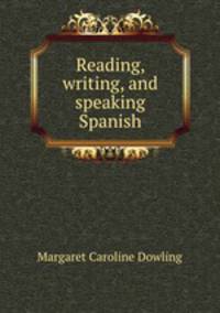 Reading, writing, and speaking Spanish