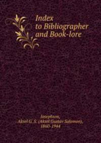 Index to Bibliographer and Book-lore