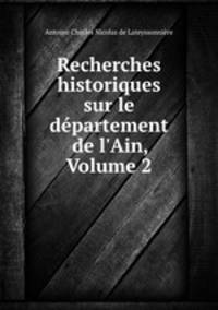 Recherches historiques sur le dpartement de l`Ain, Volume 2