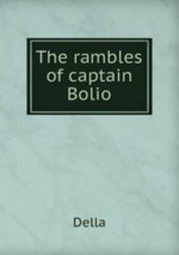 The rambles of captain Bolio