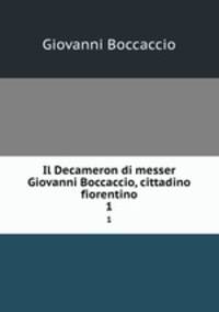 Il Decameron di messer Giovanni Boccaccio, cittadino fiorentino. 1
