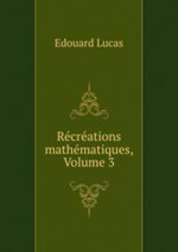 Rcrations mathmatiques, Volume 3
