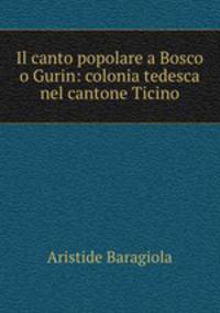 Il canto popolare a Bosco o Gurin: colonia tedesca nel cantone Ticino