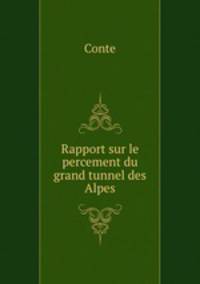 Rapport sur le percement du grand tunnel des Alpes