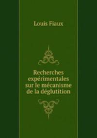 Recherches exprimentales sur le mcanisme de la dglutition
