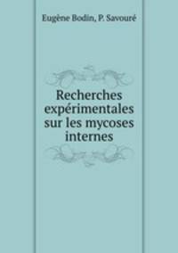 Recherches exprimentales sur les mycoses internes