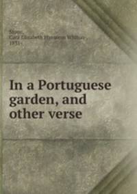 In a Portuguese garden, and other verse