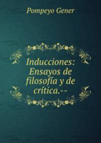 Inducciones: Ensayos de filosofa y de crtica.--