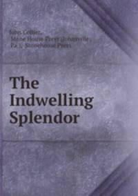 The Indwelling Splendor