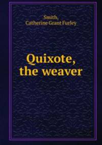 Quixote, the weaver