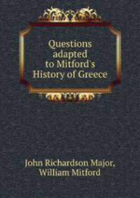Questions adapted to Mitford`s History of Greece