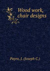 Wood work, chair designs