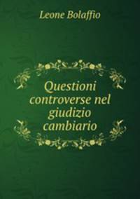 Questioni controverse nel giudizio cambiario