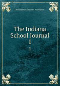 The Indiana School Journal. 1