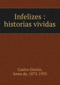 Infelizes : historias vividas