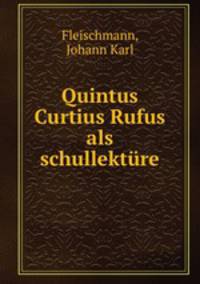 Quintus Curtius Rufus als schullektre