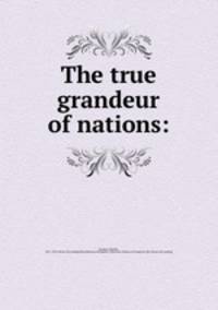 The true grandeur of nations: