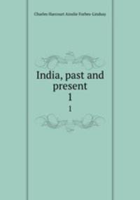 India, past and present. 1