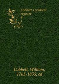 Cobbett`s political register. 4