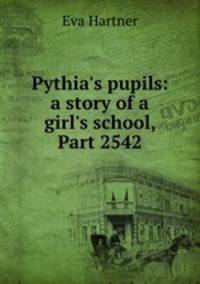 Pythia`s pupils: a story of a girl`s school, Part 2542