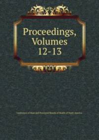 Proceedings, Volumes 12-13