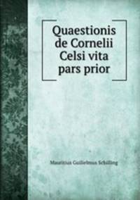 Quaestionis de Cornelii Celsi vita pars prior