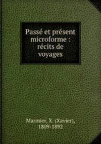 Pass et prsent microforme : rcits de voyages