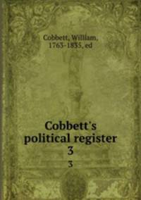 Cobbett`s political register. 3