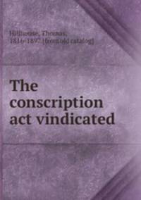 The conscription act vindicated