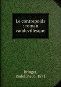 Le contrepoids : roman vaudevillesque