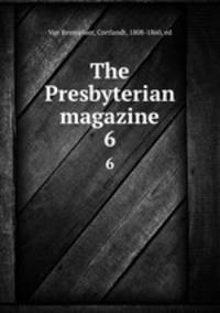 The Presbyterian magazine. 6