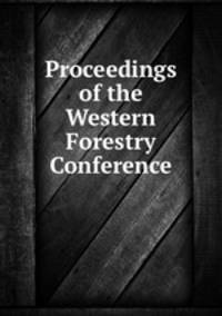 Proceedings of the Western Forestry Conference