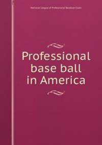 Professional base ball in America