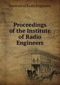 Proceedings of the Institute of Radio Engineers