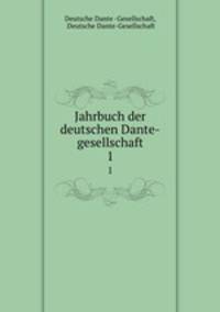 Jahrbuch der deutschen Dante-gesellschaft. 1