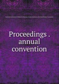 Proceedings . annual convention