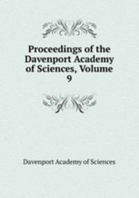 Proceedings of the Davenport Academy of Sciences, Volume 9