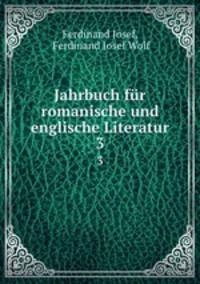 Jahrbuch fr romanische und englische Literatur. 3